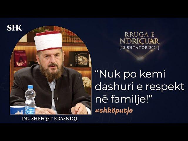 “Nuk po kemi dashuri e respekt në familje!” - Dr. Shefqet Krasniqi