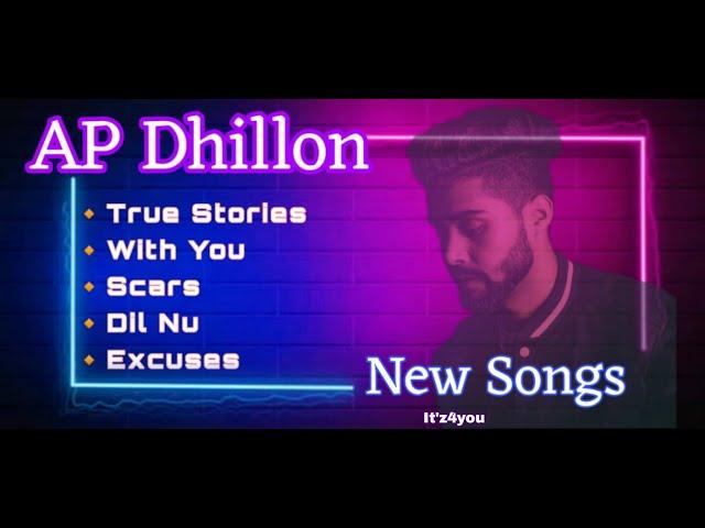 AP Dhillon New Songs | Non-stop AP Dhillon Songs | Punjabi Pop Songs | It'z4you.