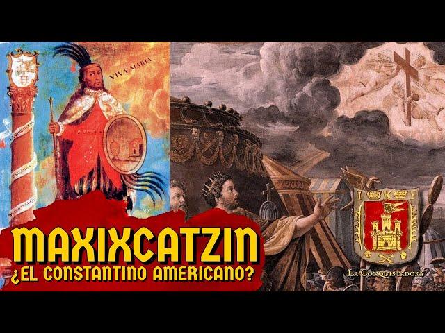 Maxixcatzin ¿El Constantino americano?