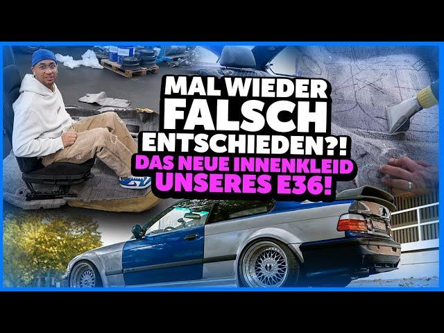 JP Performance - Mal wieder falsch entschieden?! Das neue Innenkleid unseres E36!