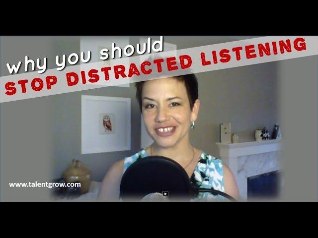 Why You Should Stop Distracted Listening by Halelly Azulay