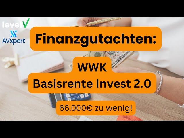 WWK Basisrente Invest 2.0 Finanzgutachten (2024): Überhöhte Kosten!