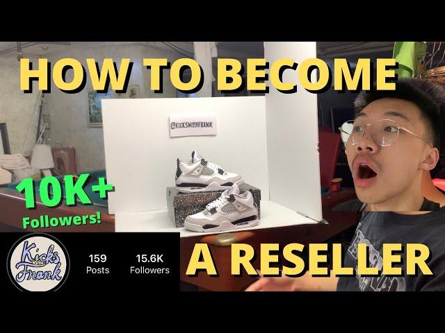 How To Become a Instagram Sneaker Reseller!!! (Complete Guide To Growing Your Brand)