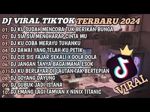 DJ TIKTOK TERBARU 2024DJ KU SUDAH MENCOBA TUK BERIKAN BUNGADJ SIA SIA MENGHARAP CINTAMUFULL BASS