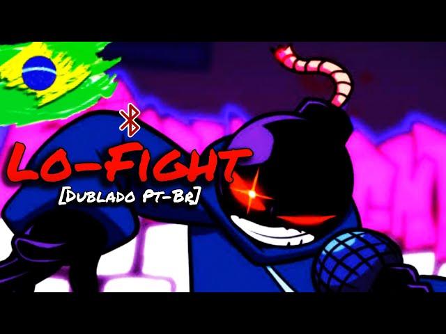 (FANDUB/FANSING) "Lo-Fight" (Friday Night Funkin Mod Song) (Dublado Pt-Br)