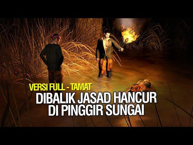Cerita Rakyat Pengantar Tidur Dewasa | Kisah Drama Legenda Nusantara | JASAD HANCUR PINGGIR SUNGAI