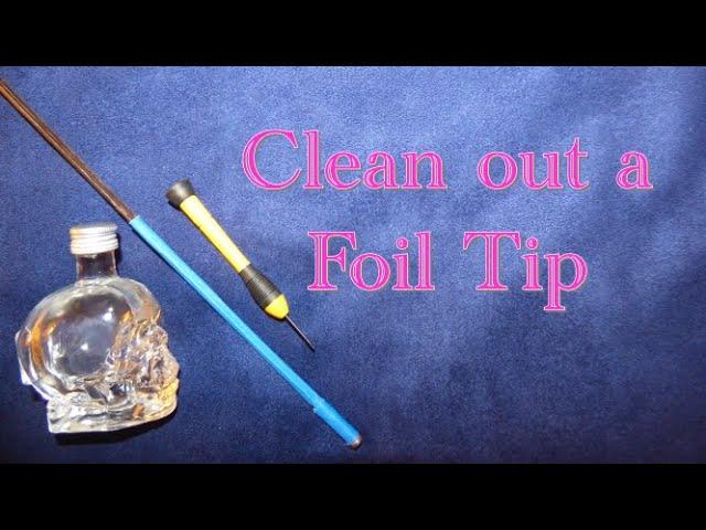 How to Clean out the Tip of your Foil