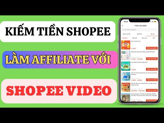 Kiếm Tiền Online Bằng Cách Làm Affiliate Với SHOPEE VIDEO - Kiếm Tiền Shopee Tiếp Thị Liên Kết