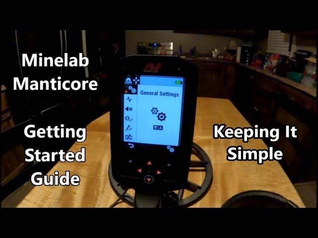 Minelab Manticore Getting Started Guide & Keeping It Simple