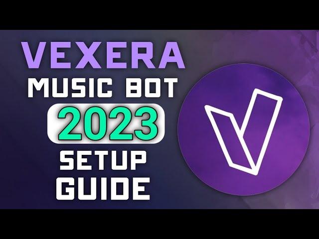 VEXERA Music Bot 2023 Setup Guide - Music / Fun / Utility / Admin Commands