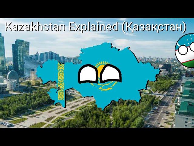 Kazakhstan Explained (Қазақстан түсіндірілді)