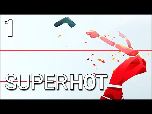 SUPERHOT VR | 1 | Becoming The Master Of Time And Bullets!