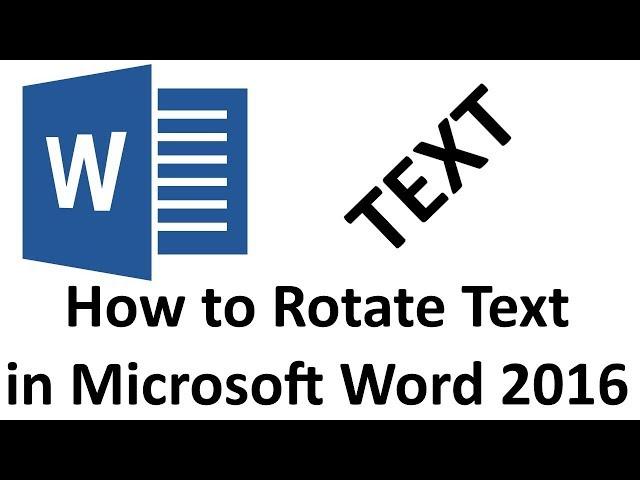 How to Rotate Text in Microsoft Word 2016. Three ways to rotate a text. How do you create a text box