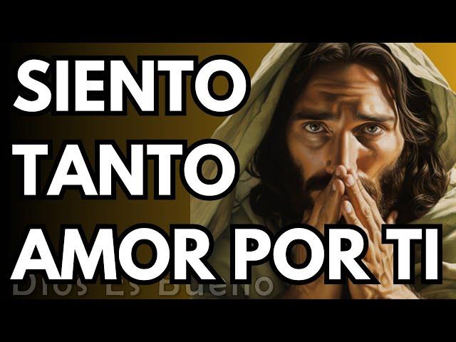 Dios te dice hoy, Siento tanto amor por ti | Dios Es Bueno