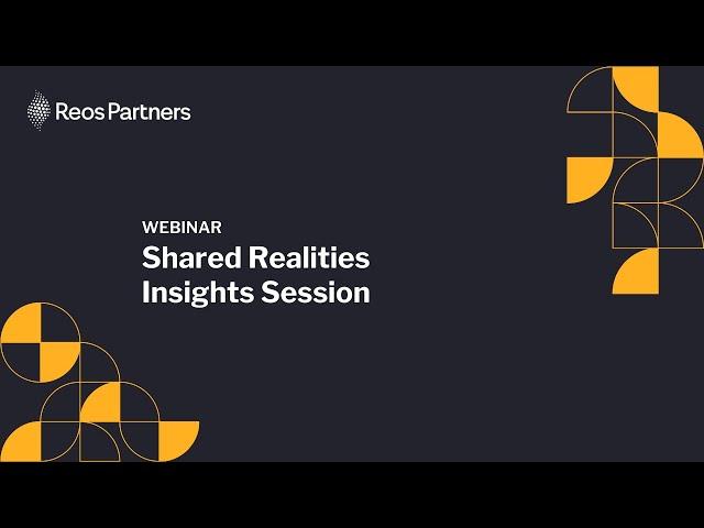 Shared Realities Insights Session