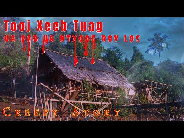 Creepy​ Story​ - Tooj Xeeb Tuag Ua Dab Ua Ntxoog Rov Los 19-06-2024