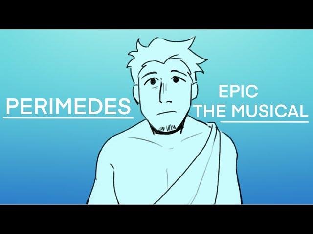 PERIMEDES || EPIC THE MUSICAL ANIMATIC