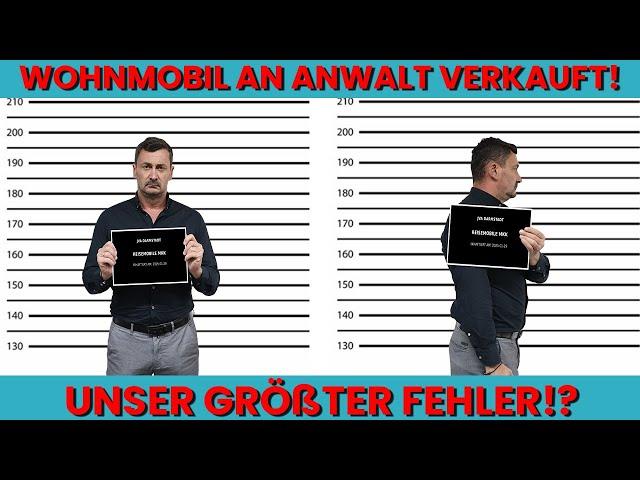 Dreist! Anwalt kauft Wohnmobil und stellt uns täglich Rechnungen...