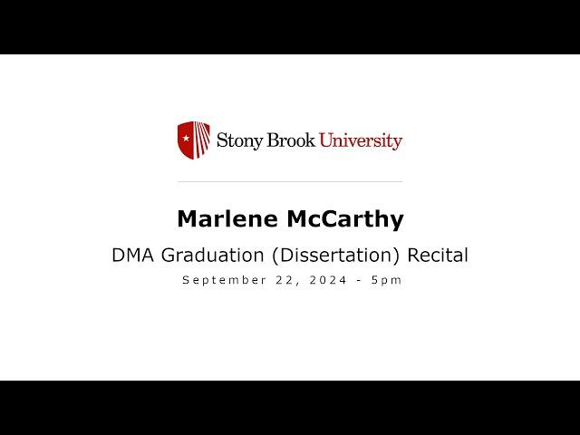 Marlene McCarthy - DMA Graduation (Dissertation) Recital