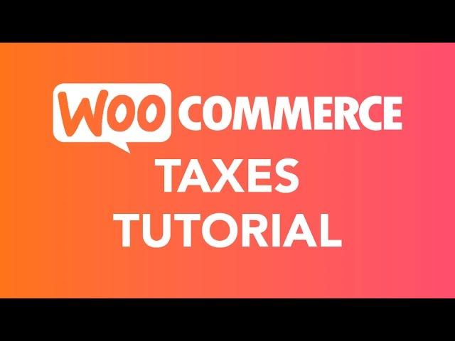 WooCommerce Taxes Tutorial