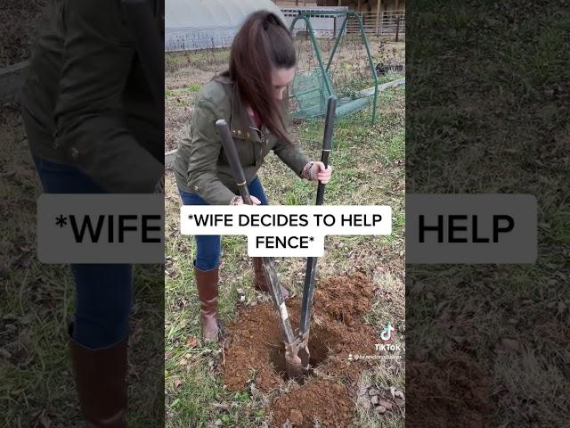 Wife decides to help fence