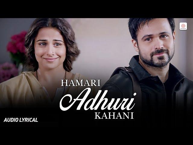 Hamari Adhuri Kahani - Lyrical Song | Arjit Singh | Emraan Hashmi, Vidya Balan | Jeet Gannguli