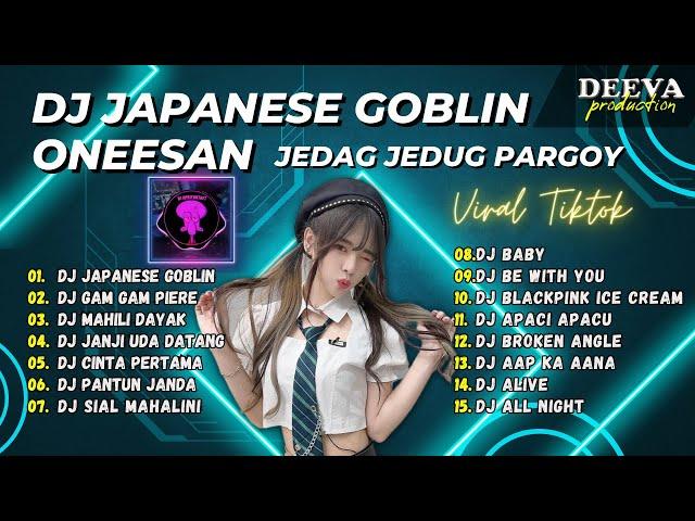 DJ JAPANESE GOBLIN ONEESAN SAOUND DJ VIRAL TIKTOK 2023 FULL BASS