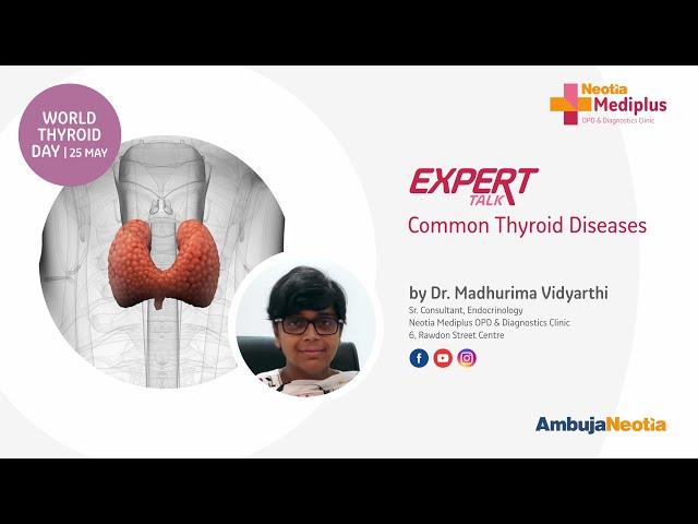 Understanding Common Thyroid Diseases | Dr. Madhurima Vidyarthi | Neotia Mediplus Expert Talk