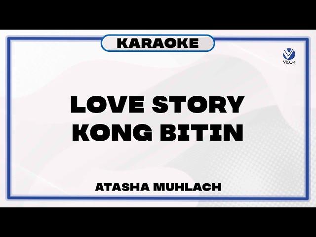 Love Story Kong Bitin - Atasha Muhlach (Karaoke - Instrumental)