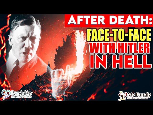 After Death Experience in Hell: Face-to-Face with Hitler