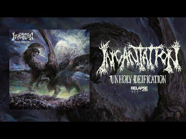 INCANTATION - Unholy Deification [FULL ALBUM STREAM]