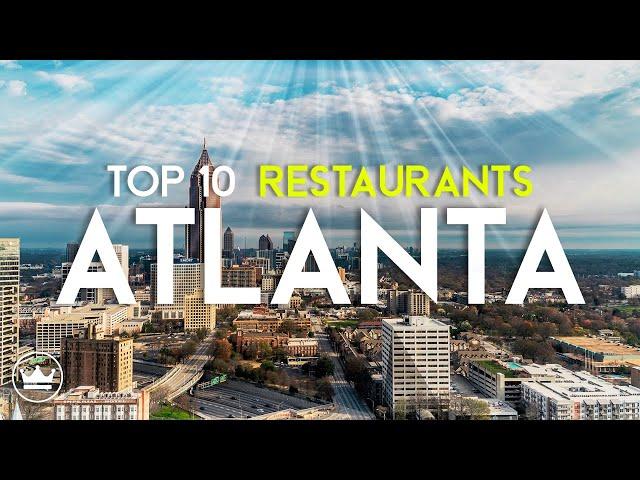 The Top 10 BEST Restaurants in Atlanta, Georgia (2023)