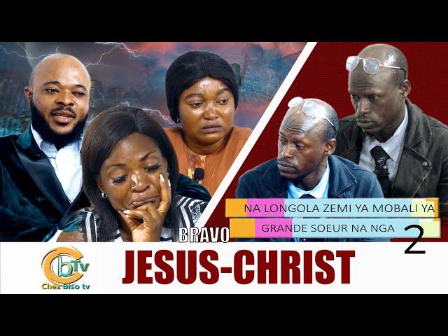 BRAVO JÉSUS-CHRIST Ep2 : BOYOKA MAKAMBU MOBALI YA GRANDE SŒUR ASALI NABA TROMPE NANGA