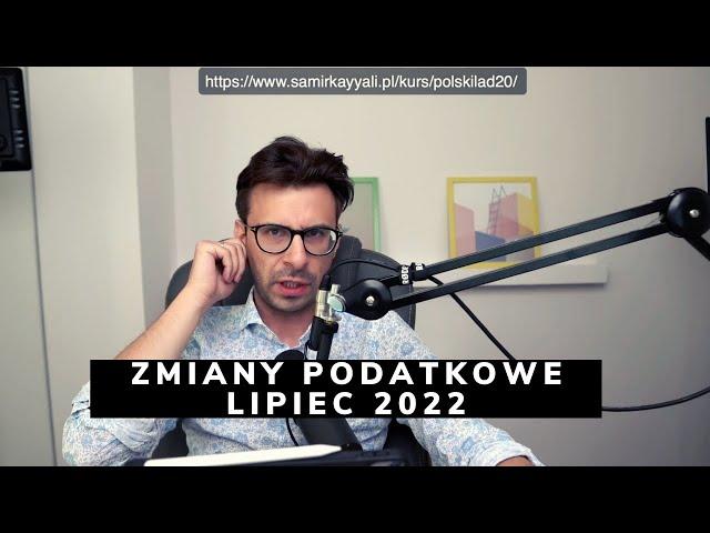 Zmiany podatkowe lipiec 2022 - dla klientów biur i ich pracowników!