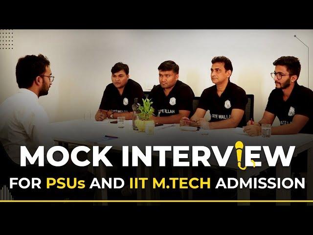 Mock interview for PSUs and IITs/IISc M.tech admission with GATE score