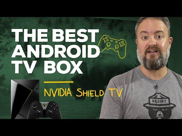 The best Android TV box: NVIDIA Shield TV