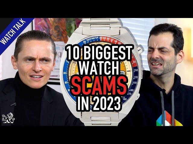 10 Biggest Watch Scams To Avoid In 2023 - Don't Buy A Watch Until You've Seen This!