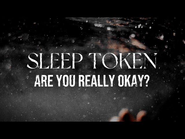 Sleep Token - Are You Really Okay? (Lyric Video)
