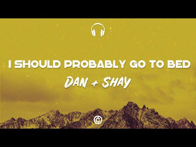 Lyrics : Dan + Shay – I Should Probably Go To Bed