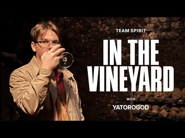 TEAM SPIRIT: IN THE VINEYARD WITH YATOROGOD