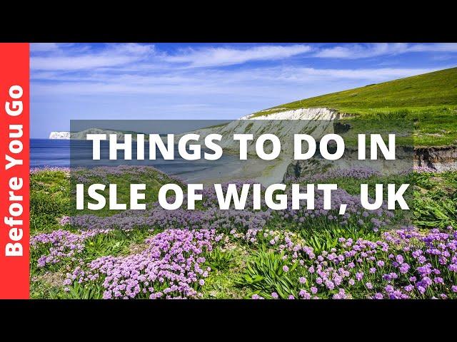 Isle Of Wight Travel Guide: 11 BEST Things To Do In Isle Of Wight, England