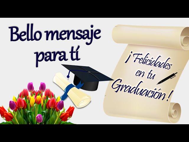 Bello mensaje de felicitación en el día de tu graduación!  #felicidades