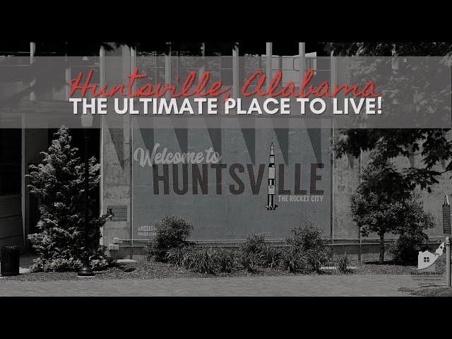 How Huntsville, Alabama Became the Best Place to Live in 2023-2024!