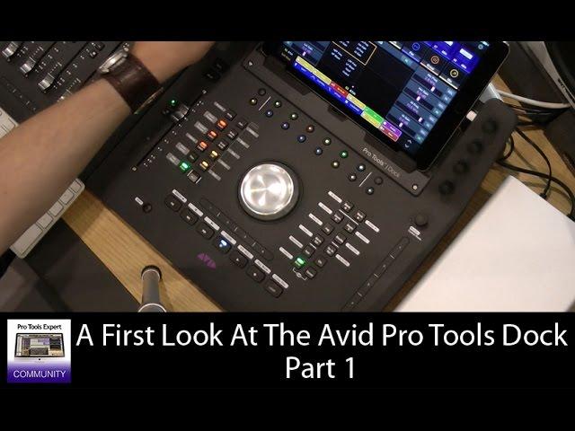 First Look - Avid Pro Tools Dock - Part 1