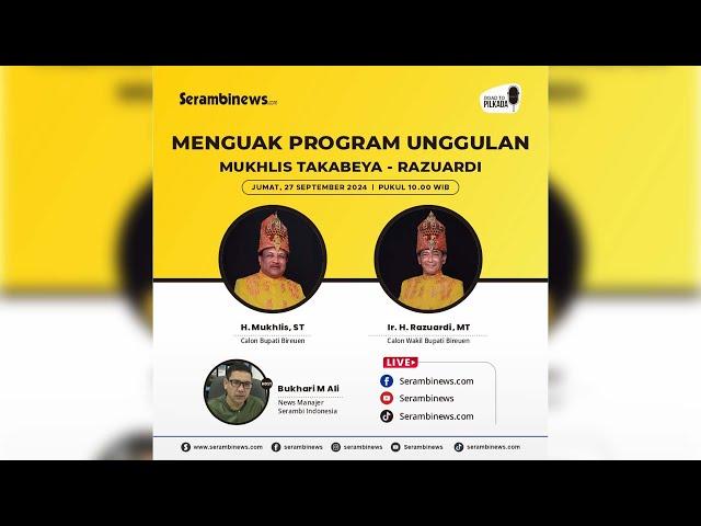  ROAD TO PILKADA | MENGUAK PROGRAM UNGGULAN , MUKHLIS TAKABEYA - RAZUARDI