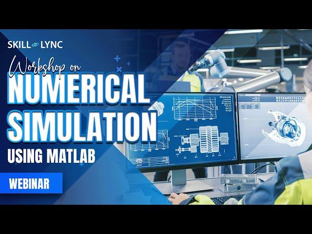 Workshop on Numerical Simulation using MATLAB | Skill-Lync