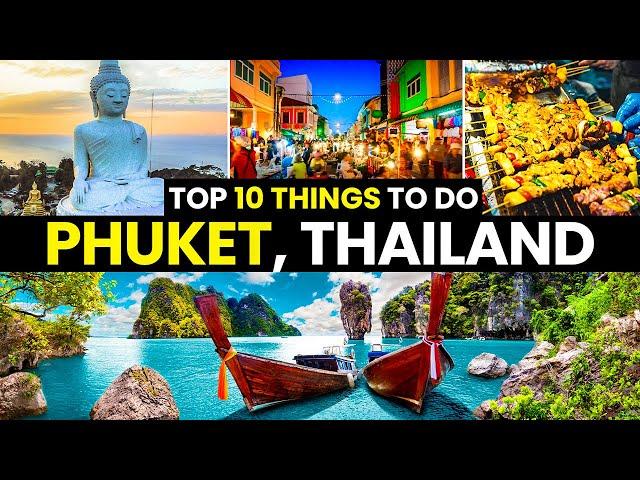 Top 10 Best Things to Do in Phuket, Thailand
