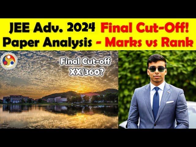 JEE Advanced Marks vs Rank  Final Cut Off 2024  JEE Advanced 2024 Cut Off 