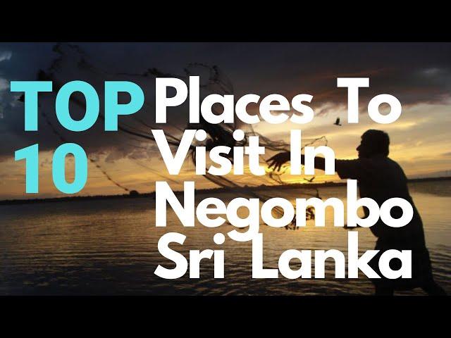 Top 10  Visiting Places  In Negombo