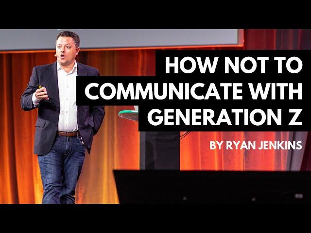 How NOT to Communicate with Generation Z